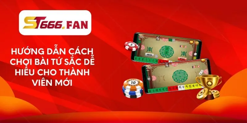 huong-dan-cach-choi-bai-tu-sac-de-hieu-cho-thanh-vien-moi