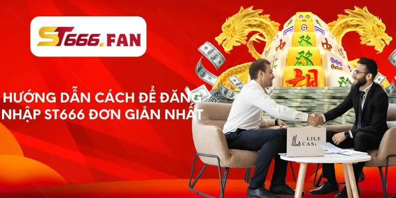 Hướng dẫn cách để đăng nhập ST666 đơn giản nhất