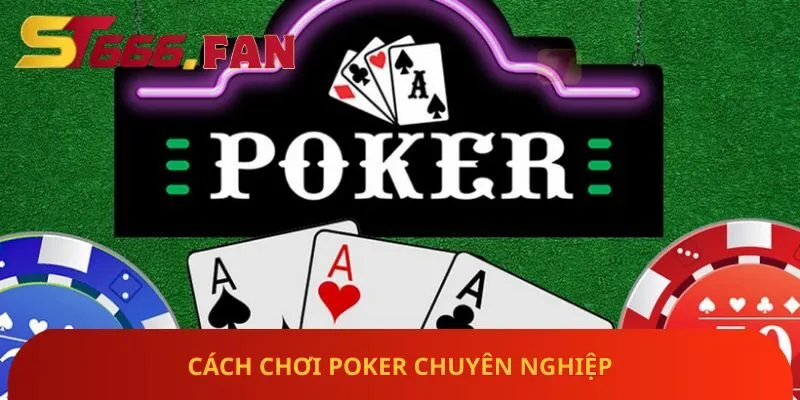 cach-choi-poker-chuyen-nghiep