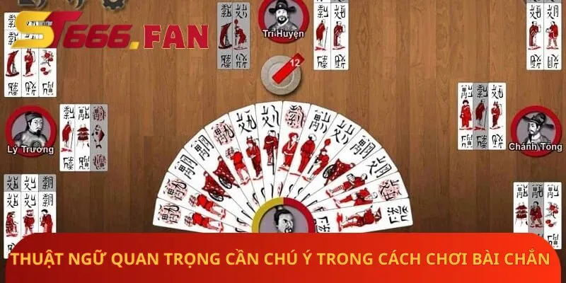thuat-ngu-quan-trong-can-chu-y-trong-cach-choi-bai-chan